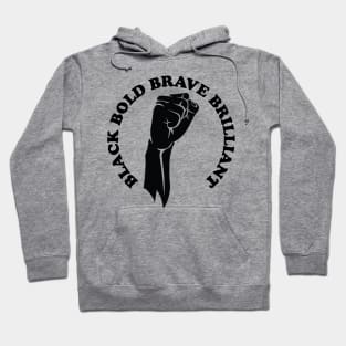 Black bold brave brilliant, african american, black history Hoodie